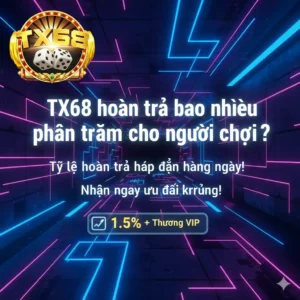 TX68 hoàn trả bao nhiêu phần trăm cho người chơi?